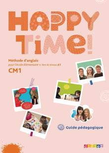 Happy Time CM1 - Guide pédagogique