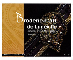 Broderie d'art de Lunéville: Manuel de broderie Haute Couture