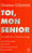 Toi, mon senior