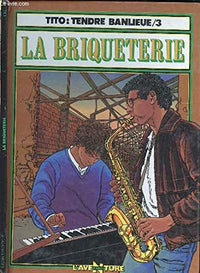 Tendre banlieue, T3 : La briqueterie