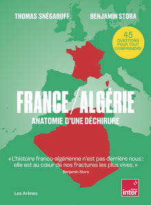 France / Algérie - Anatomie d'une déchirure