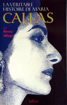 La véritable histoire de Maria Callas