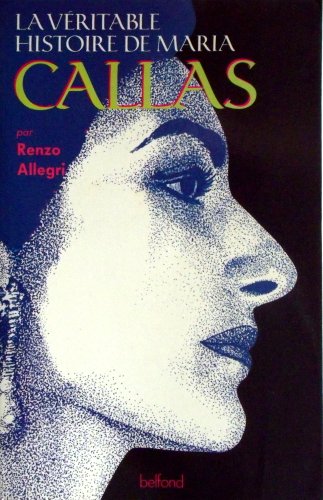 La véritable histoire de Maria Callas
