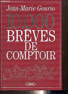 10.000 Breves De Comptoir. Tome 1