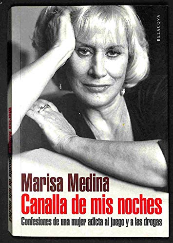 Canalla de mis noches : confesiones de una mujer adicta al juego y a las drogas