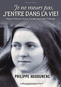 Je ne meurs pas, J'entre dans la Vie !