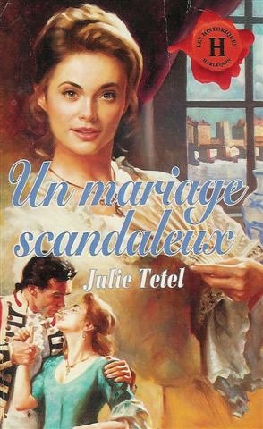 Un mariage scandaleux : Collection : Harlequin les historiques n° 7