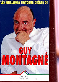 Les Meilleures Histoires Drôles de Guy Montagné