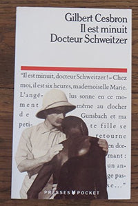 Il est minuit Docteur Schweitzer