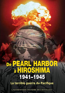De Pearl Harbour à Hiroshima 1941-1945 : La Terrible Guerre du Pacifique [DVD]