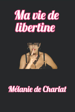 Ma vie de libertine