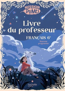 Mission Plumes 6e - Livre du professeur