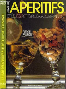 Le livre des apéritifs et leurs petits plus gourmands