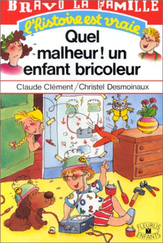 Quel malheur enfant bricoleur