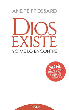 Dios existe. Yo me lo encontré