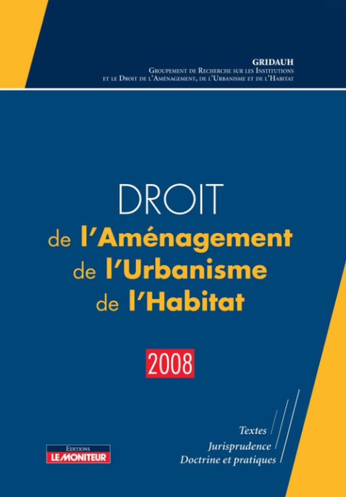 Droit de l'Aménagement, de l'Urbanisme, de l'Habitat - 2008