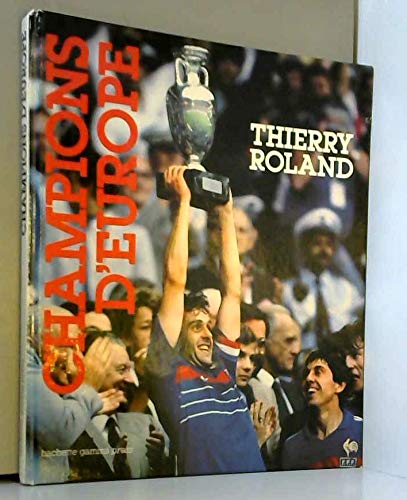 Champions d'Europe. L'album souvenir de l'Euro 1984