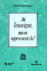 Moi j'enseigne, mais eux apprennent-ils ?