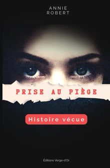 Prise au piège: Histoire vécue