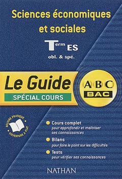 ABC Bac - Le Guide : Sciences économiques, terminale ES (Spécial cours)