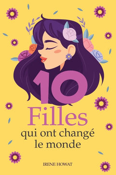 Dix filles qui ont changé le monde