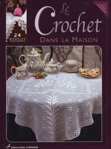 Le Crochet dans la maison: 24 modèles traditionnels