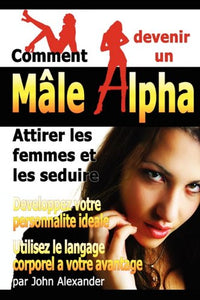 Comment devenir un mâle dominant