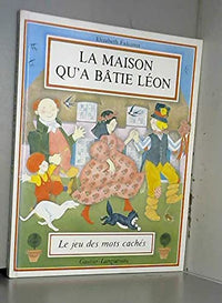 La maison qu'a bâtie Léon: Le jeu des mots cachés