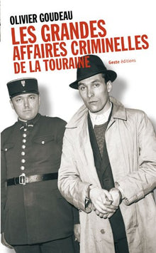 Les grandes affaires criminelles de la Touraine