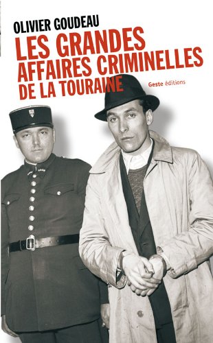 Les grandes affaires criminelles de la Touraine