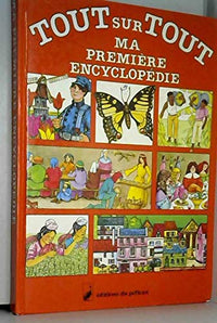 Tout sur tout, ma premiere encyclopédie
