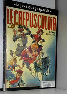 La java des gaspards t3 : le crepusculoir