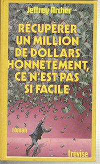 Récupérer un million de dollars honnêtement, ce n'est pas si facile