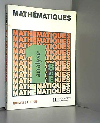 Mathematiques 1ere S/E Analyse. Edition 1986