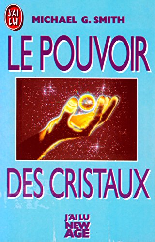 Pouvoir des cristaux *** (le)