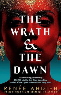 The Wrath and the Dawn: The Wrath and the Dawn Book 1
