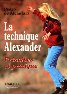 La technique Alexander: Principes et pratique