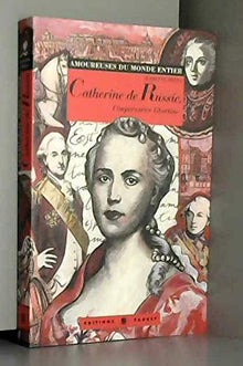 Catherine de Russie : impératrice libertine