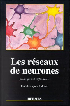 Les Reseaux De Neurones. Principe Et Definitions