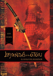 El suelo del ruiseñor (Leyendas de los Otori I). Edición en cartoné (Serie Otori)