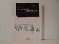 Votre déco vous trahit - petite sociologie humoristique des intérieurs français