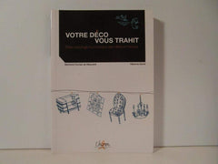 Votre déco vous trahit - petite sociologie humoristique des intérieurs français