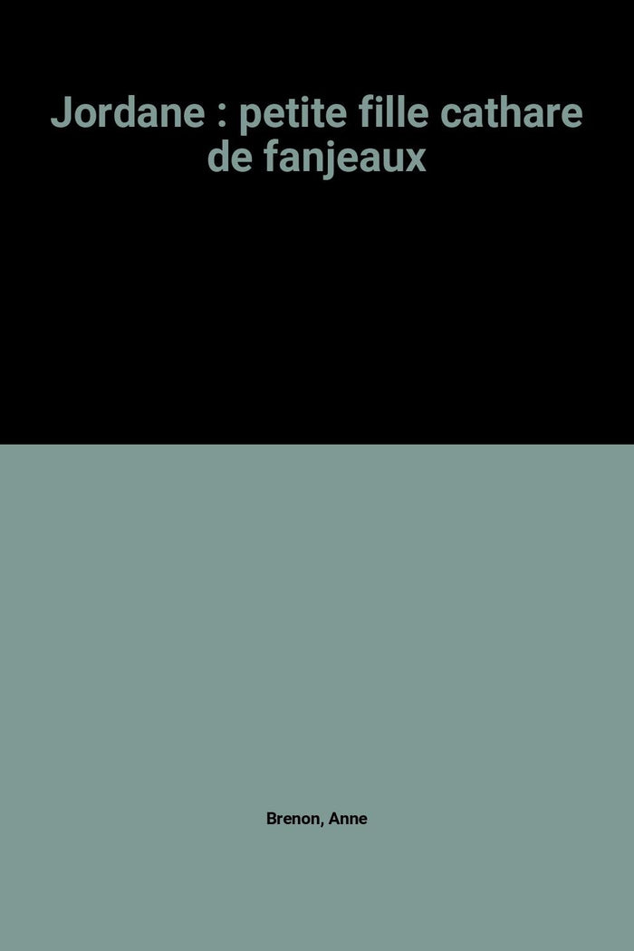 Jordane : petite fille cathare de fanjeaux