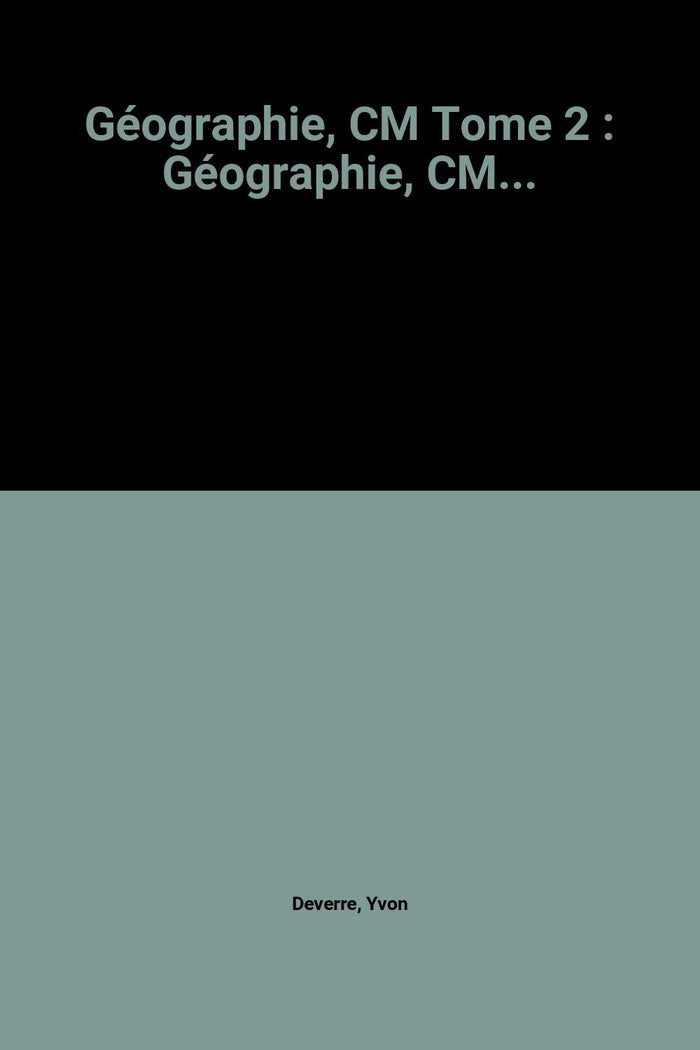 Géographie, CM Tome 2