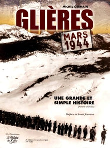 Chronique de la Haute-Savoie pendant la Deuxième Guerre mondiale: Tome 5, Glières, mars 1944