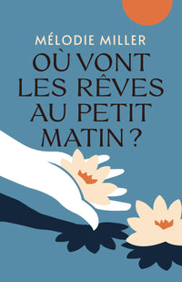 Où vont les rêves au petit matin ?