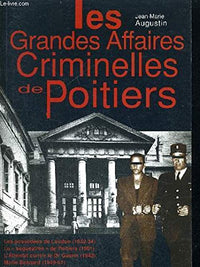 Les Grandes Affaires Criminelles de Poitiers