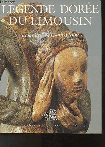 La légende dorée du Limousin: Les saints de la Haute-Vienne