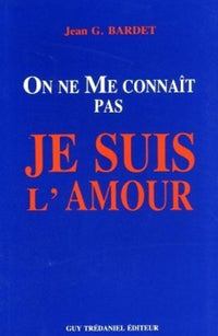 On ne me connaît pas, je suis l'amour