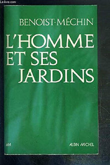 L'homme et ses jardins ou Les métamorphoses du paradis terrestre